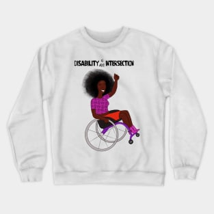 Disability Is An Intersection Wheelchair Crewneck Sweatshirt